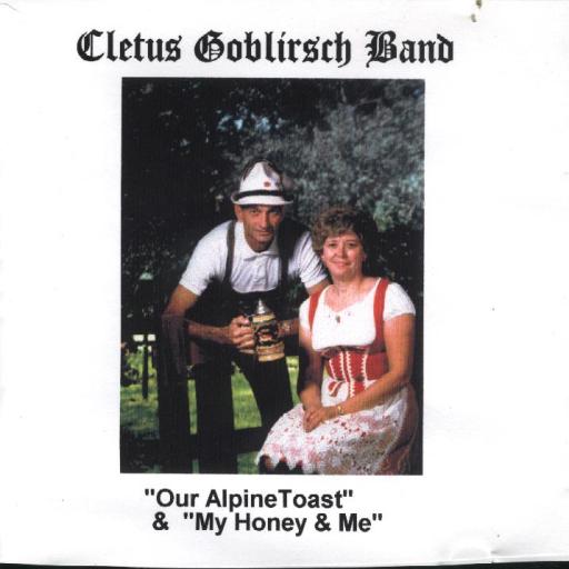 Cletus Goblirsch Band " Our Alpine Toast & My Honey And Me " - Click Image to Close